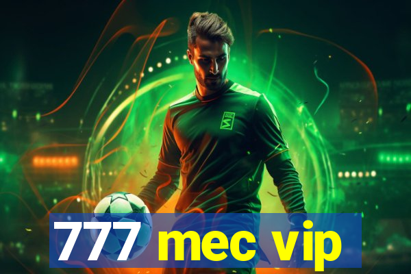 777 mec vip